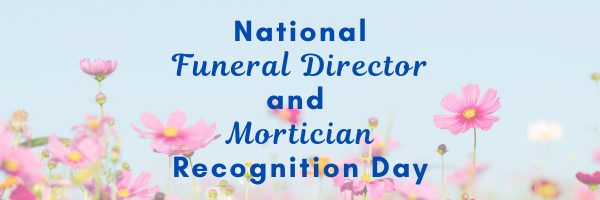 National Funeral Director And Mortician Recognition Day